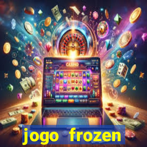 jogo frozen problema em dobro